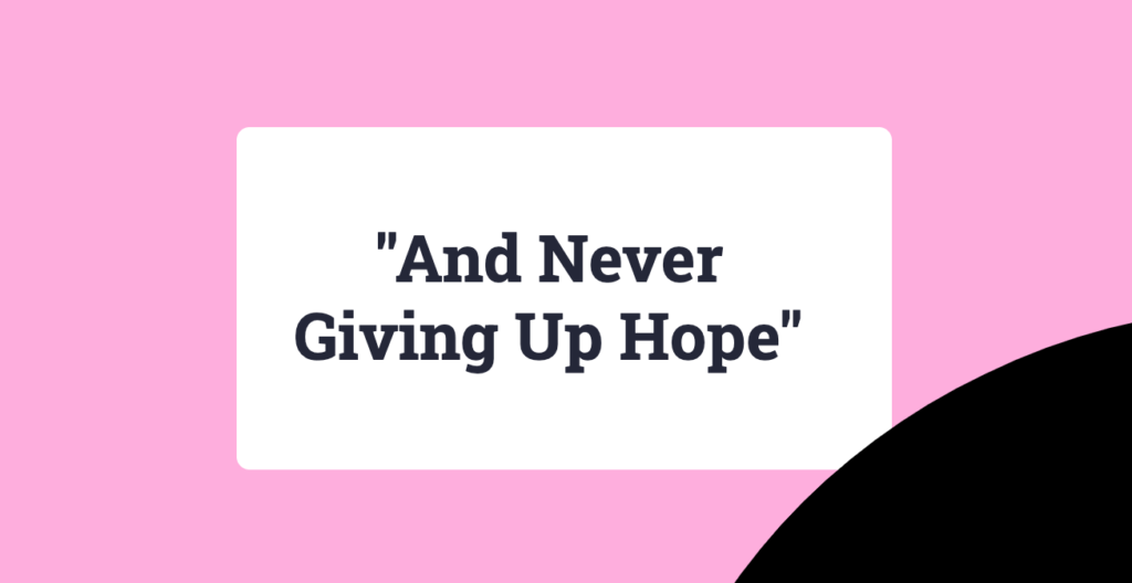 never giving up on hope